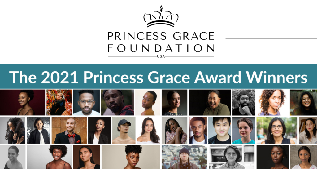 INTRODUCING THE 2021 PRINCESS GRACE AWARD WINNERS Princess Grace